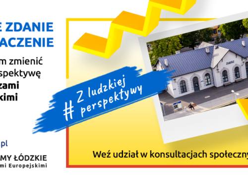 Trwają konsultacje społeczne najważniejszego projektu w Łódzkiem