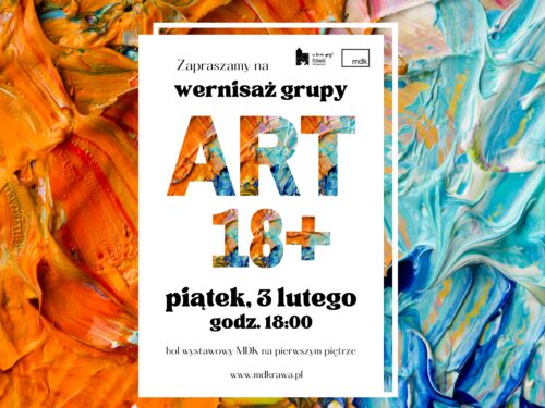 Wystawa prac Grupy ART18+ już od 3 lutego w MDK