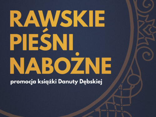 Muzyczna Jatka: Promocja książki Danuty Dębskiej “Rawskie pieśni nabożne”